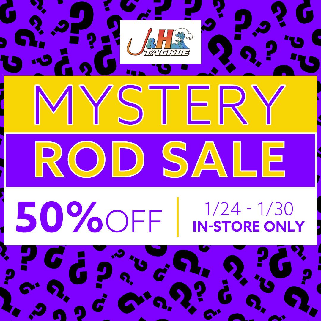 50% Off In-Store Mystery Rod Sale – J&H Tackle
