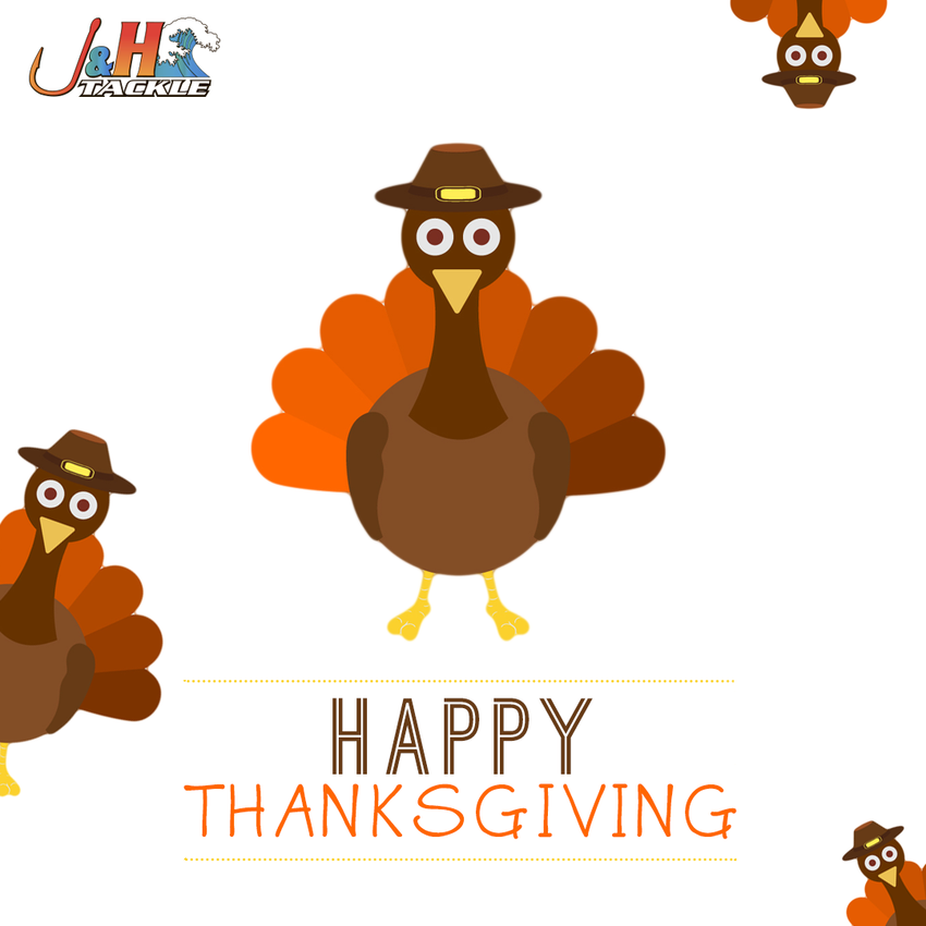 Happy Thanksgiving from J&H Tackle