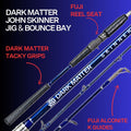 Dark Matter John Skinner Jig and Bounce Casting Rod BAY Hilights