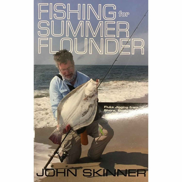 Fishing For Summer Flounder by John Skinner J&H Tackle