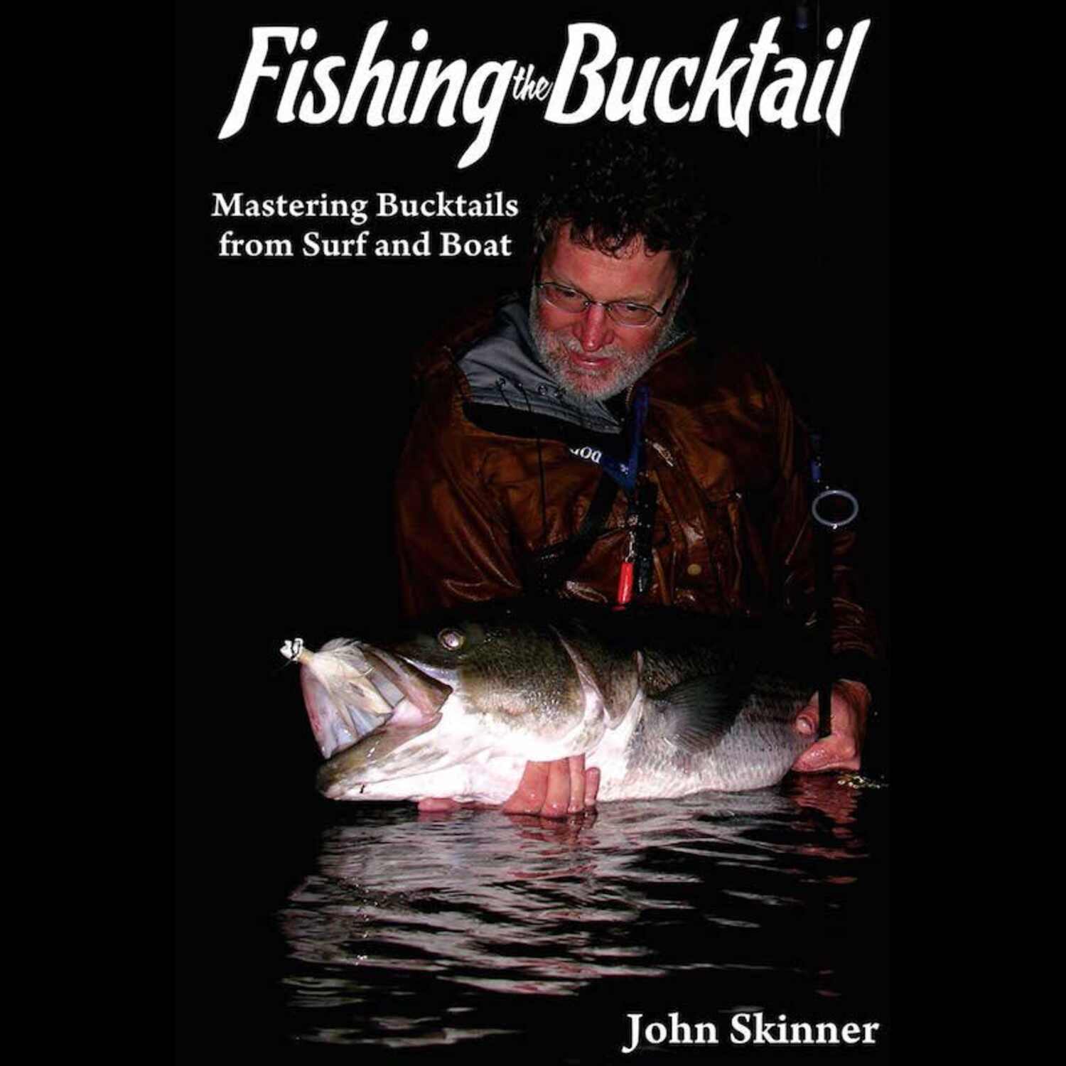 Fishing The Bucktail by John Skinner J&H Tackle